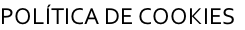 POLÍTICA DE COOKIES
